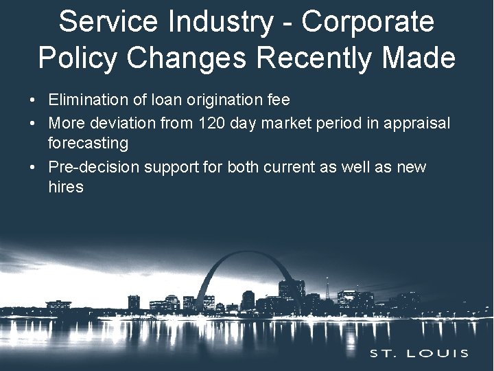 Service Industry - Corporate Insert Session Title Here. Made Policy Changes Recently • Elimination