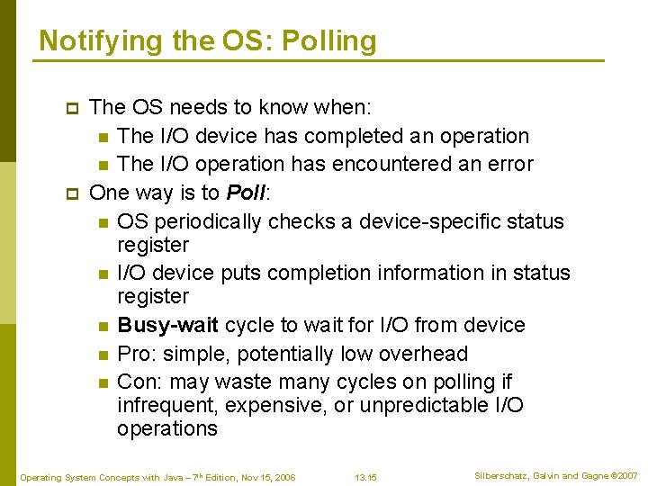 Notifying the OS: Polling p p The OS needs to know when: n The