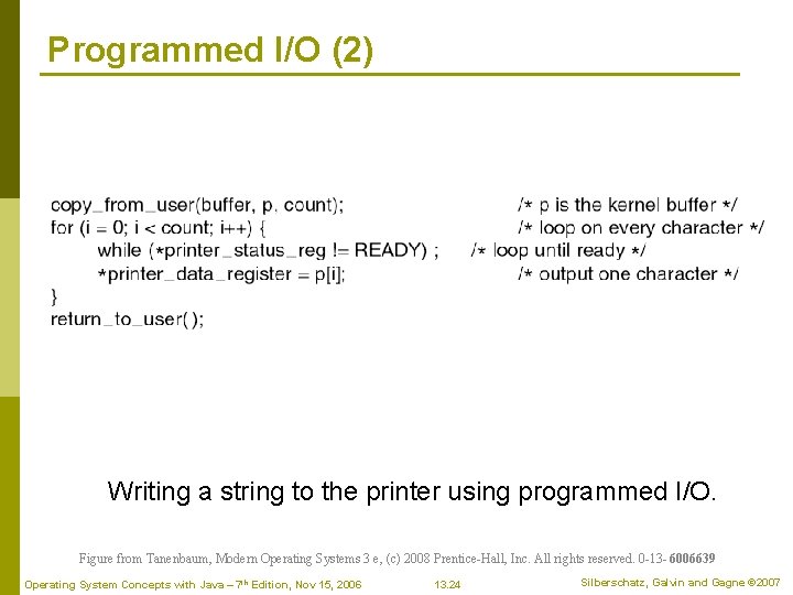 Programmed I/O (2) Writing a string to the printer using programmed I/O. Figure from