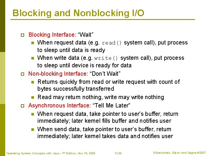 Blocking and Nonblocking I/O p p p Blocking Interface: “Wait” n When request data