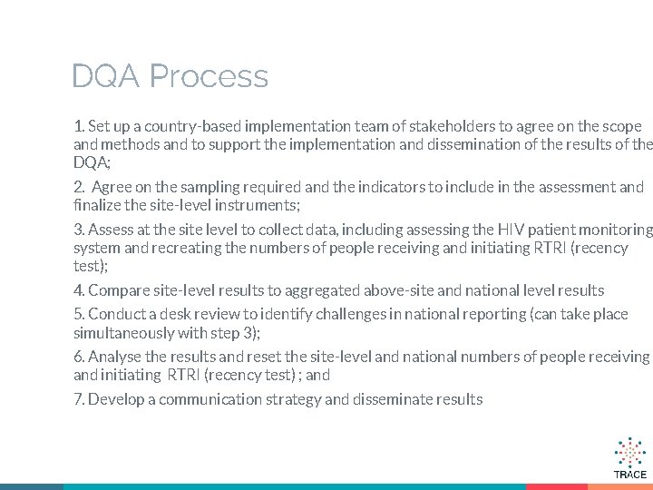 DQA Process 1. Set up a country-based implementation team of stakeholders to agree on