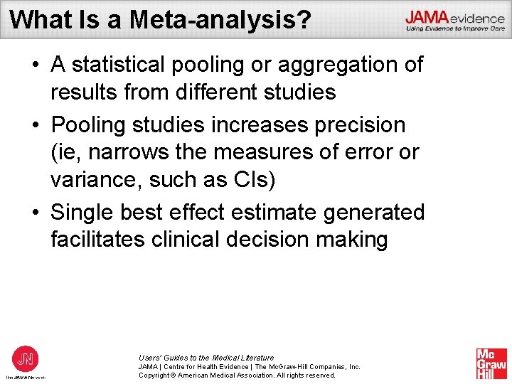 What Is a Meta-analysis? • A statistical pooling or aggregation of results from different