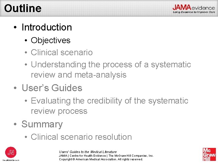 Outline • Introduction • Objectives • Clinical scenario • Understanding the process of a