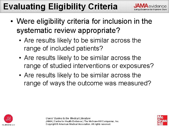 Evaluating Eligibility Criteria • Were eligibility criteria for inclusion in the systematic review appropriate?