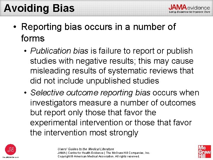 Avoiding Bias • Reporting bias occurs in a number of forms • Publication bias