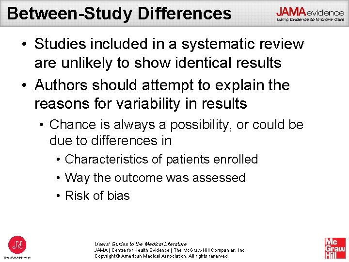 Between-Study Differences • Studies included in a systematic review are unlikely to show identical