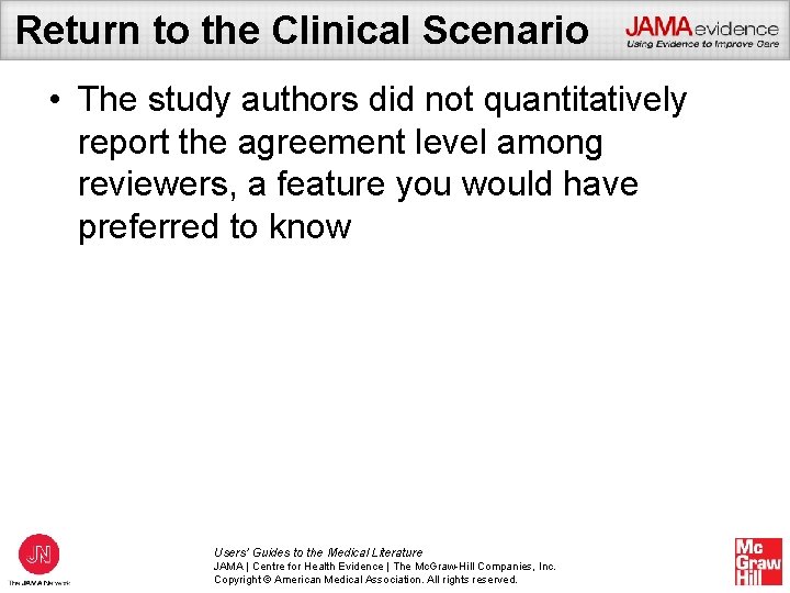 Return to the Clinical Scenario • The study authors did not quantitatively report the