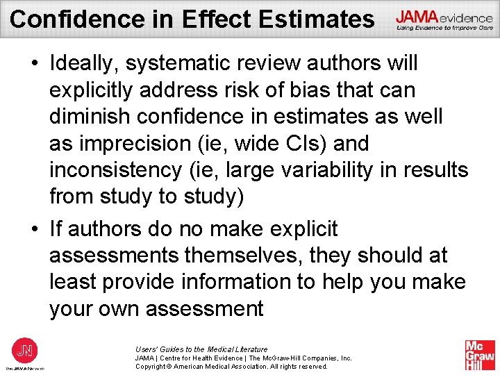 Confidence in Effect Estimates • Ideally, systematic review authors will explicitly address risk of