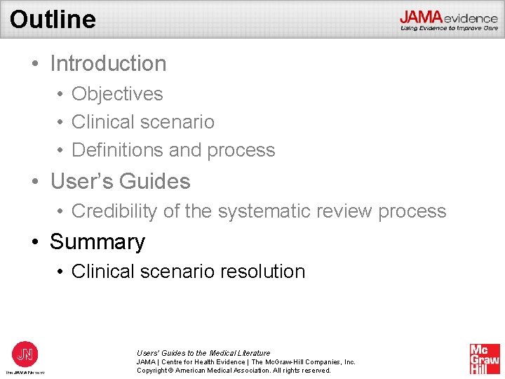 Outline • Introduction • Objectives • Clinical scenario • Definitions and process • User’s