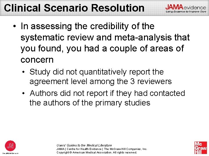 Clinical Scenario Resolution • In assessing the credibility of the systematic review and meta-analysis