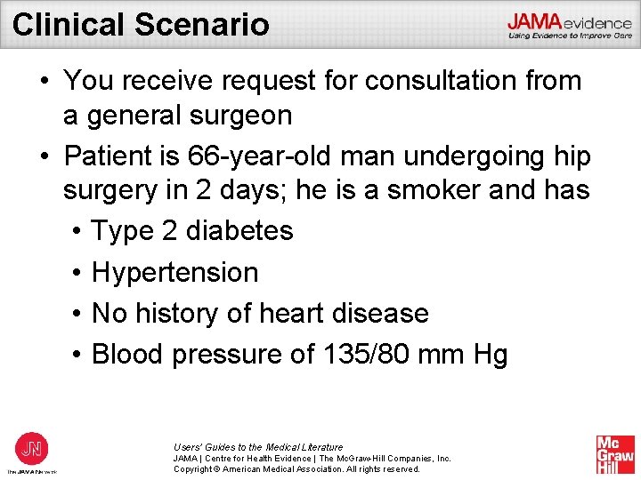 Clinical Scenario • You receive request for consultation from a general surgeon • Patient