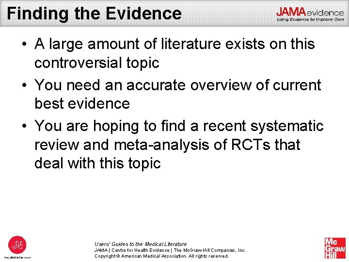 Finding the Evidence • A large amount of literature exists on this controversial topic
