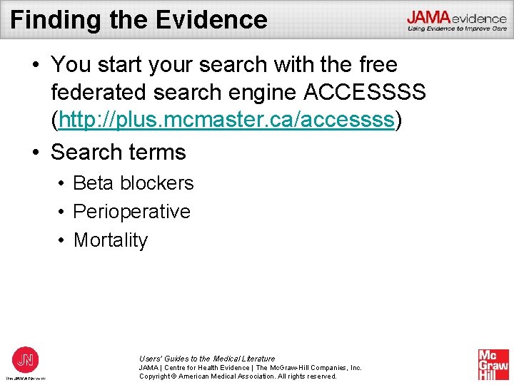 Finding the Evidence • You start your search with the free federated search engine