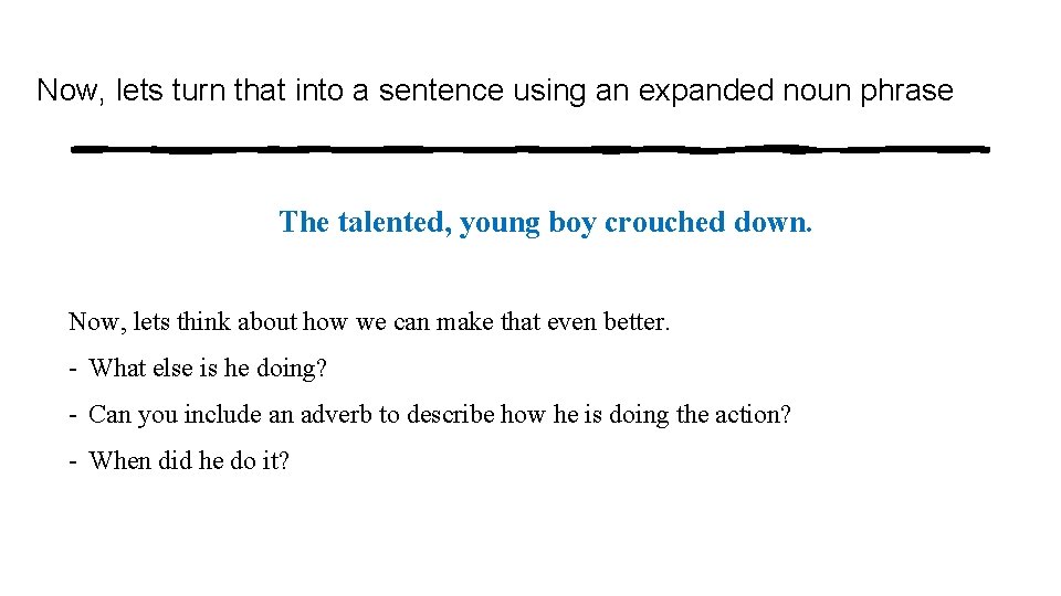Building strong sentences There are 3 key things