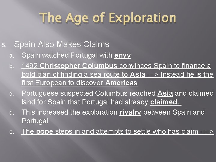 The Age of Exploration 5. Spain Also Makes Claims a. b. c. d. e.