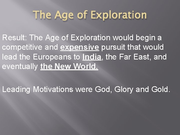 The Age of Exploration Result: The Age of Exploration would begin a competitive and