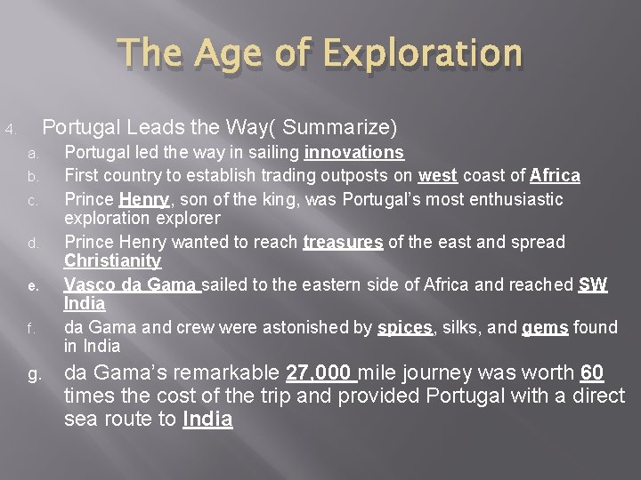 The Age of Exploration Portugal Leads the Way( Summarize) 4. a. b. c. d.