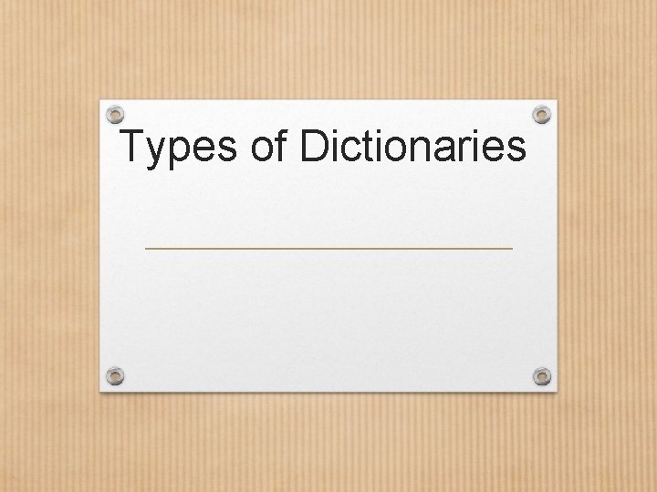 Types of Dictionaries 