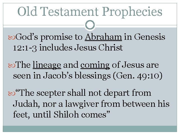 Old Testament Prophecies God’s promise to Abraham in Genesis 12: 1 -3 includes Jesus Old Testament Prophecies God’s promise to Abraham in Genesis 12: 1 -3 includes Jesus