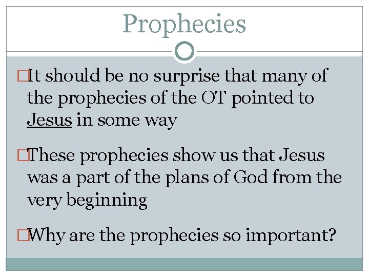 Prophecies �It should be no surprise that many of the prophecies of the OT Prophecies �It should be no surprise that many of the prophecies of the OT