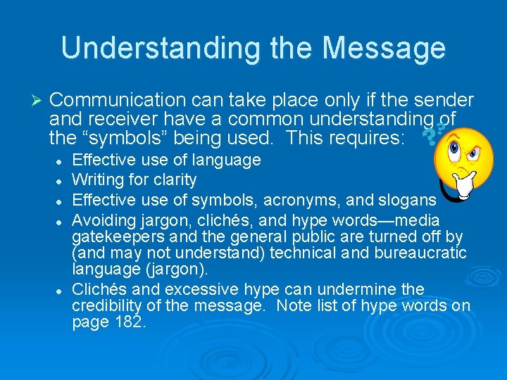 Understanding the Message Ø Communication can take place only if the sender and receiver