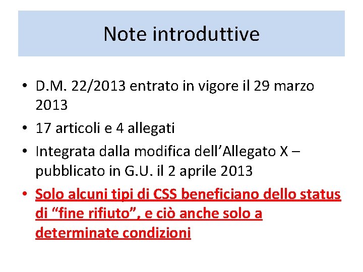 Note introduttive • D. M. 22/2013 entrato in vigore il 29 marzo 2013 •