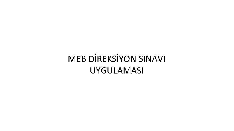 MEB DİREKSİYON SINAVI UYGULAMASI 