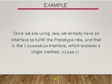 EXAMPLE Since we are using Java, we already have an interface to fulfill the