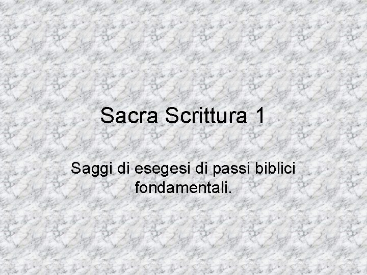 Sacra Scrittura 1 Saggi di esegesi di passi biblici fondamentali. 