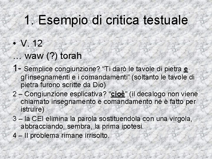 1. Esempio di critica testuale • V. 12 … waw (? ) torah 1