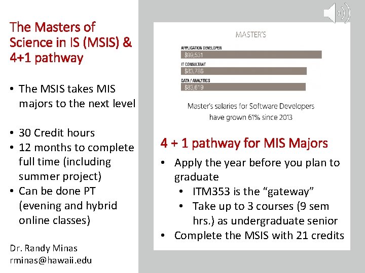 The Masters of Science in IS (MSIS) & 4+1 pathway • The MSIS takes
