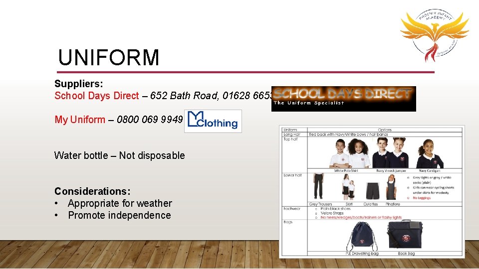 UNIFORM Suppliers: School Days Direct – 652 Bath Road, 01628 665353 My Uniform –