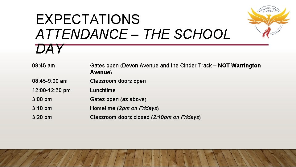 EXPECTATIONS ATTENDANCE – THE SCHOOL DAY 08: 45 am Gates open (Devon Avenue and