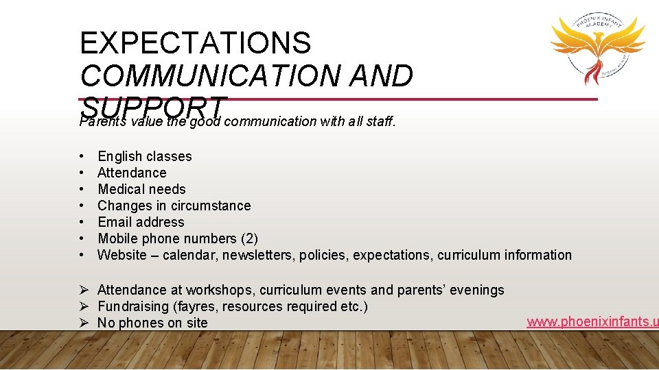 EXPECTATIONS COMMUNICATION AND SUPPORT Parents value the good communication with all staff. • •