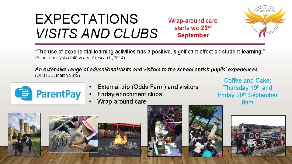 EXPECTATIONS VISITS AND CLUBS Wrap-around care starts wc 23 rd September “The use of