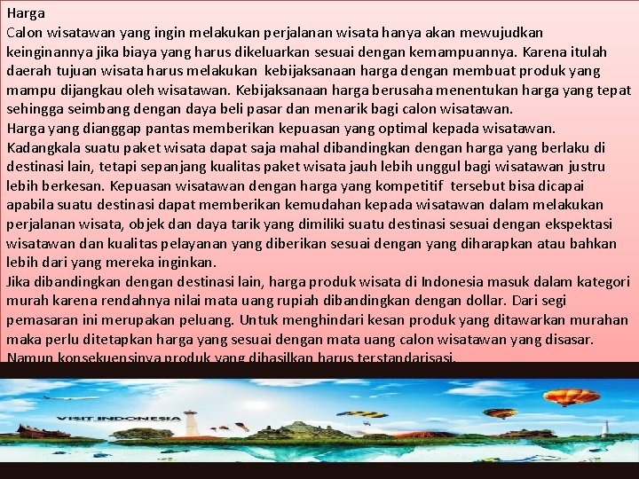 Harga Calon wisatawan yang ingin melakukan perjalanan wisata hanya akan mewujudkan keinginannya jika biaya Harga Calon wisatawan yang ingin melakukan perjalanan wisata hanya akan mewujudkan keinginannya jika biaya