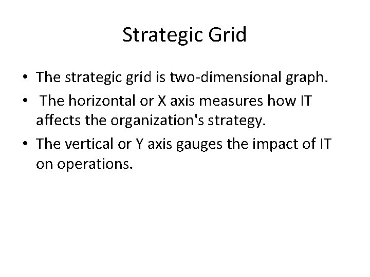 Strategic Grid • The strategic grid is two-dimensional graph. • The horizontal or X
