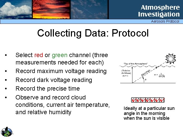Aerosols Protocol Collecting Data: Protocol • • • Select red or green channel (three