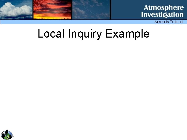 Aerosols Protocol Local Inquiry Example 