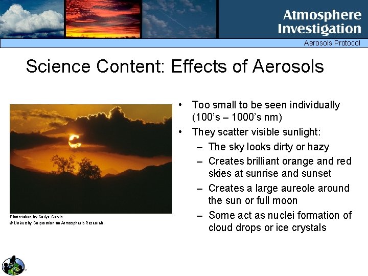 Aerosols Protocol Science Content: Effects of Aerosols Photo taken by Carlye Calvin © University