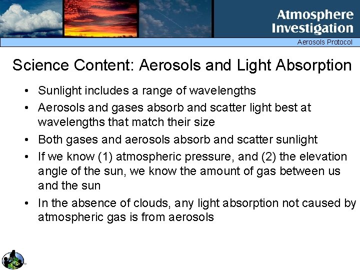 Aerosols Protocol Science Content: Aerosols and Light Absorption • Sunlight includes a range of