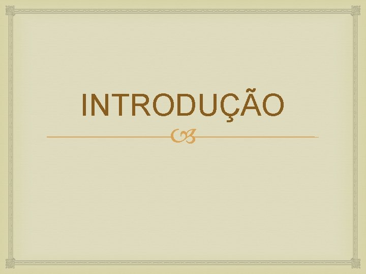 INTRODUÇÃO 