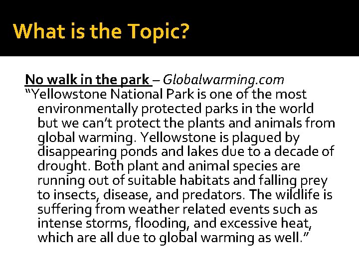 What is the Topic? No walk in the park – Globalwarming. com “Yellowstone National