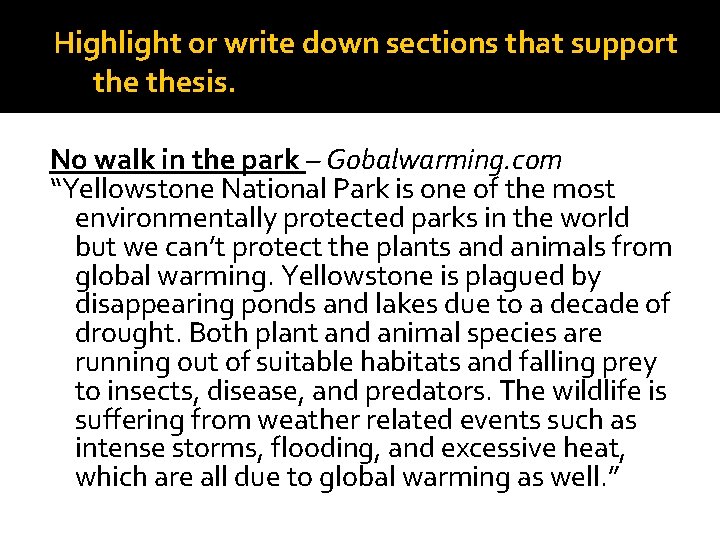 Highlight or write down sections that support thesis. No walk in the park –