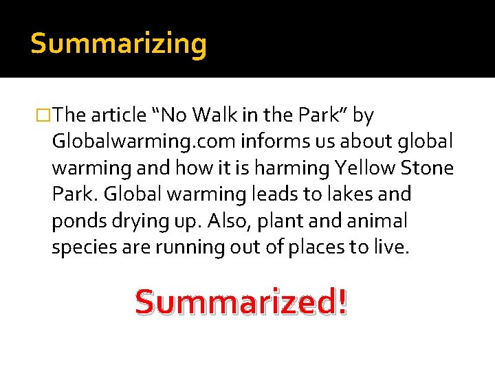 Summarizing �The article “No Walk in the Park” by Globalwarming. com informs us about