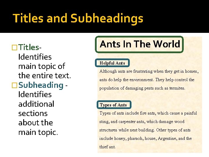 Titles and Subheadings �Titles- Identifies main topic of the entire text. �Subheading Identifies additional