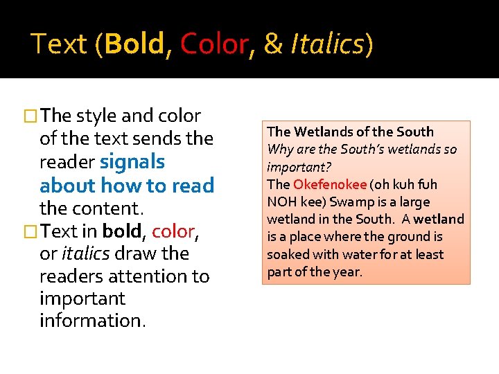 Text (Bold, Color, & Italics) �The style and color of the text sends the