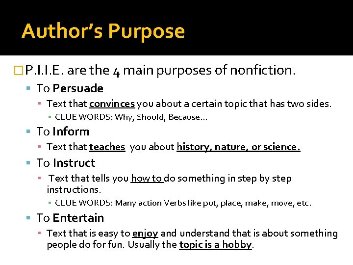 Author’s Purpose �P. I. I. E. are the 4 main purposes of nonfiction. To