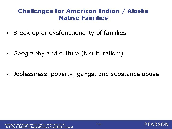 Challenges for American Indian / Alaska Native Families • Break up or dysfunctionality of