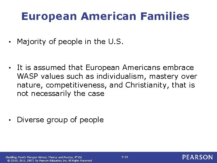 European American Families • Majority of people in the U. S. • It is